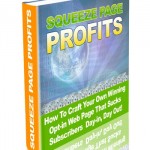 Squeeze Page Profits Revealed! – A Free Report